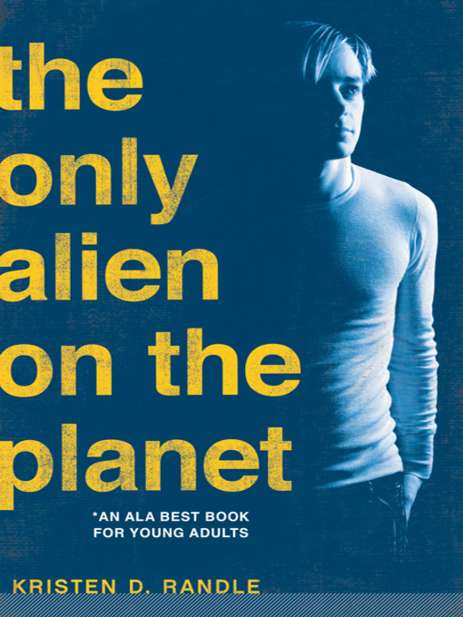 Title details for The Only Alien on the Planet by Kristen D. Randle - Available